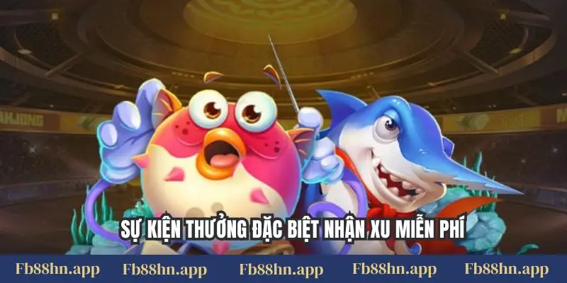 Bắn Cá Thần Tài Fb88: Săn Kho Báu, Rực Rỡ Đại Dương 3 Sự kiện thưởng đặc biệt nhận xu miễn phí