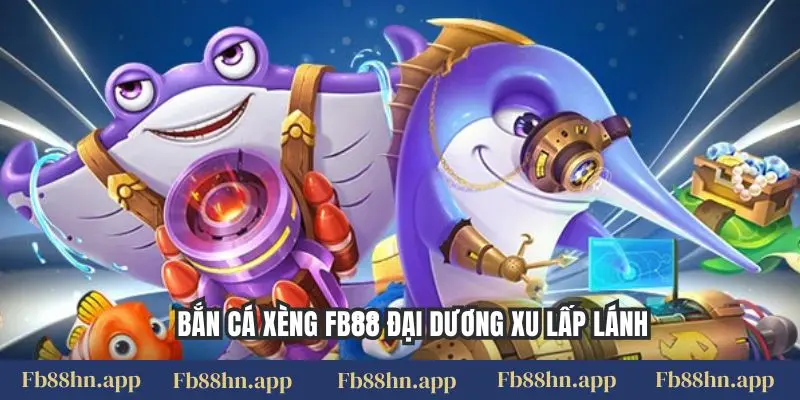 Bắn Cá Xèng Fb88: Vòng Quay Đại Dương, Săn Xu Rực Rỡ 1 Bắn cá xèng FB88 đại dương xu lấp lánh
