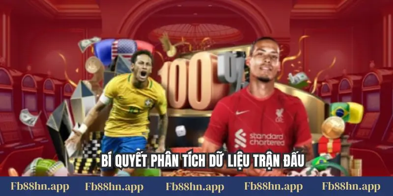 Kèo Nhà Cái Fb88 - Cá Cược Thông Minh, Thắng Lớn Mỗi Ngày 3 Bí quyết phân tích dữ liệu trận đấu