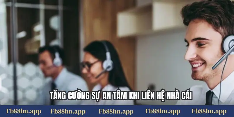 Liên hệ FB88 2 Tăng cường sự an tâm khi liên hệ nhà cái
