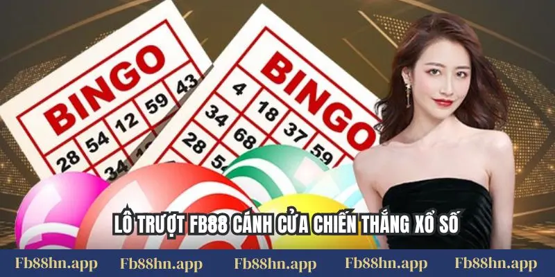Lô trượt FB88: Dự đoán thông minh, săn thưởng xổ số lớn 1 Lô trượt FB88 cánh cửa chiến thắng xổ số