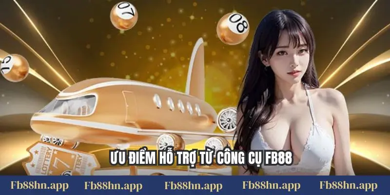 Mẹo Chơi Lô Đề Fb88: Bí Kíp Săn Số, Thắng Lớn Mỗi Ngày 2 Ưu điểm hỗ trợ từ công cụ FB88