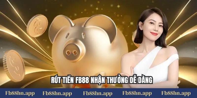 Rút tiền FB88 1 Rút tiền FB88 nhận thưởng dễ dàng