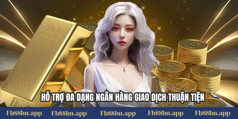 Rút tiền FB88 2 Hỗ trợ đa dạng ngân hàng giao dịch thuận tiện