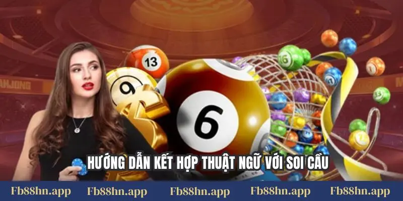 Thuật Ngữ Lô Đề Fb88: Bí Kíp Hiểu Số, Thắng Lớn Mỗi Ngày 3 Hướng dẫn kết hợp thuật ngữ với soi cầu